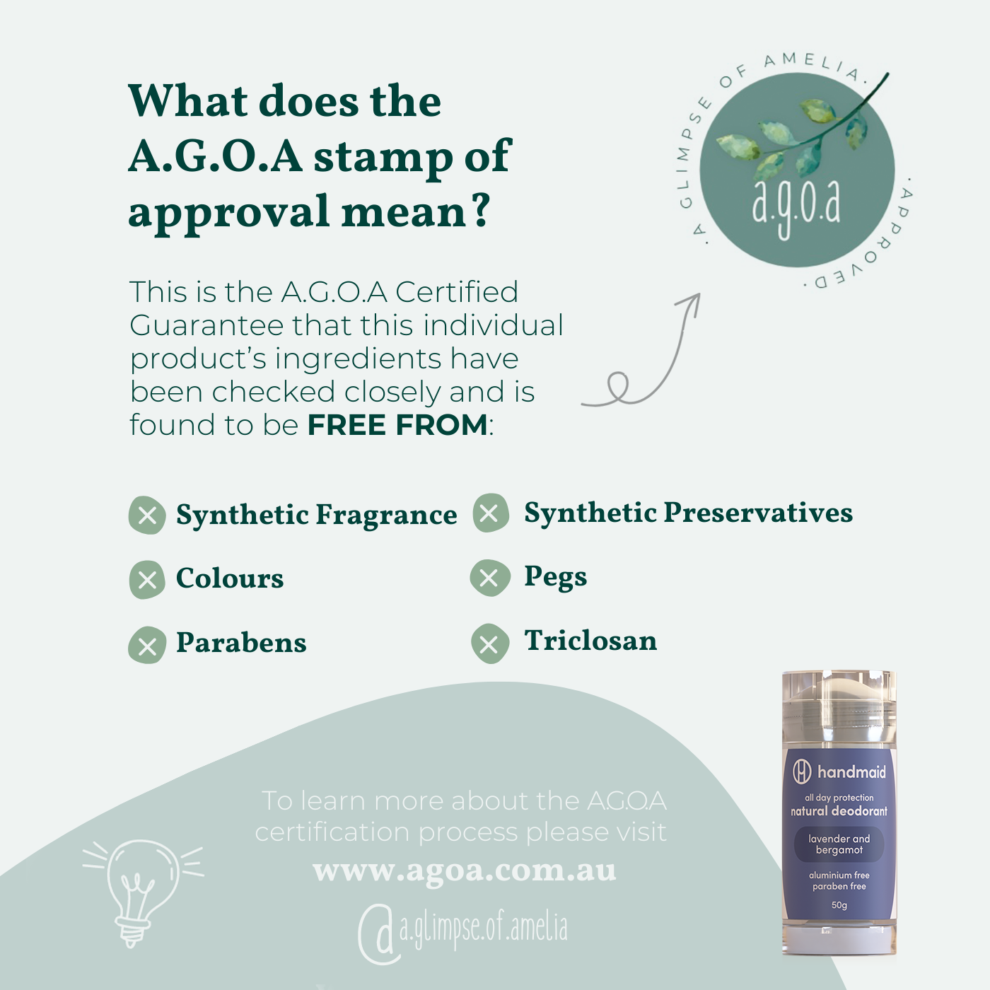 An infographic explaining the A.G.O.A stamp of approval, detailing that the certified product is free from synthetic fragrance, synthetic preservatives, colours, pegs, parabens, and triclosan, featuring a Handmaid Lavender and Bergamot natural deodorant stick.