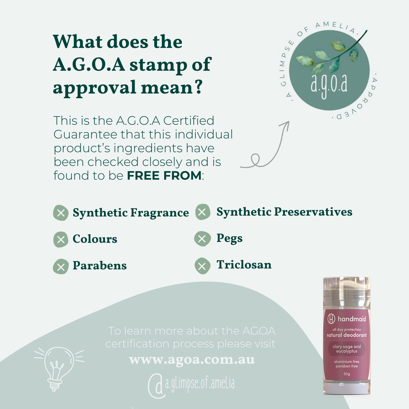 An infographic explaining the A.G.O.A stamp of approval, detailing that the certified product is free from synthetic fragrance, synthetic preservatives, colours, pegs, parabens, and triclosan, featuring a Handmaid Clary Sage and Eucalyptus natural deodorant stick.